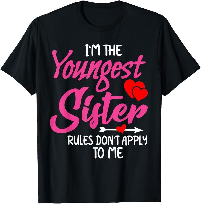 100% Cotton I'm The Youngest Sister Rules Dont Apply To Me Family Humor T-Shirt Hoodie Sweatshirt | PrintMintTees.com
