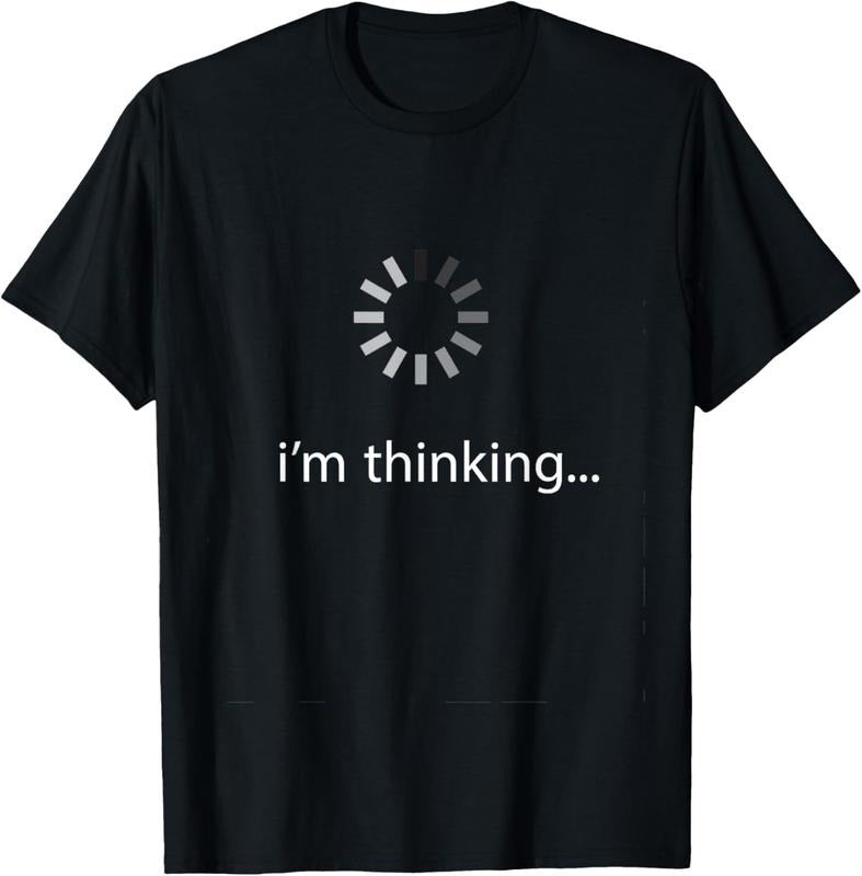 100% Cotton I'm Thinking ... Stand By, I'm Processing This .. funny T-Shirt Hoodie Sweatshirt | PrintMintTees.com