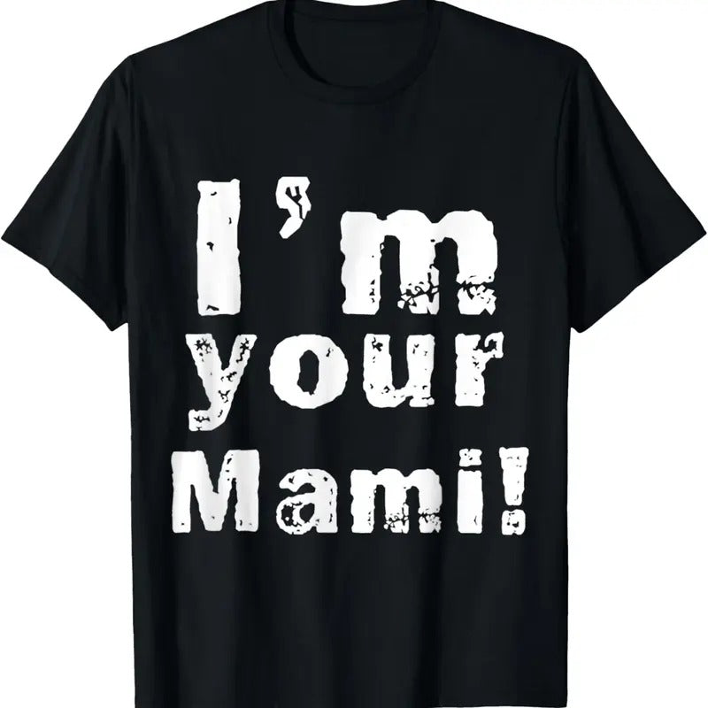 100% Cotton I'm Your Mami Mom Mama Funny Mother's Day , Mother's Day T-Shirt Hoodie, Sweatshirt | PrintMintTees.com