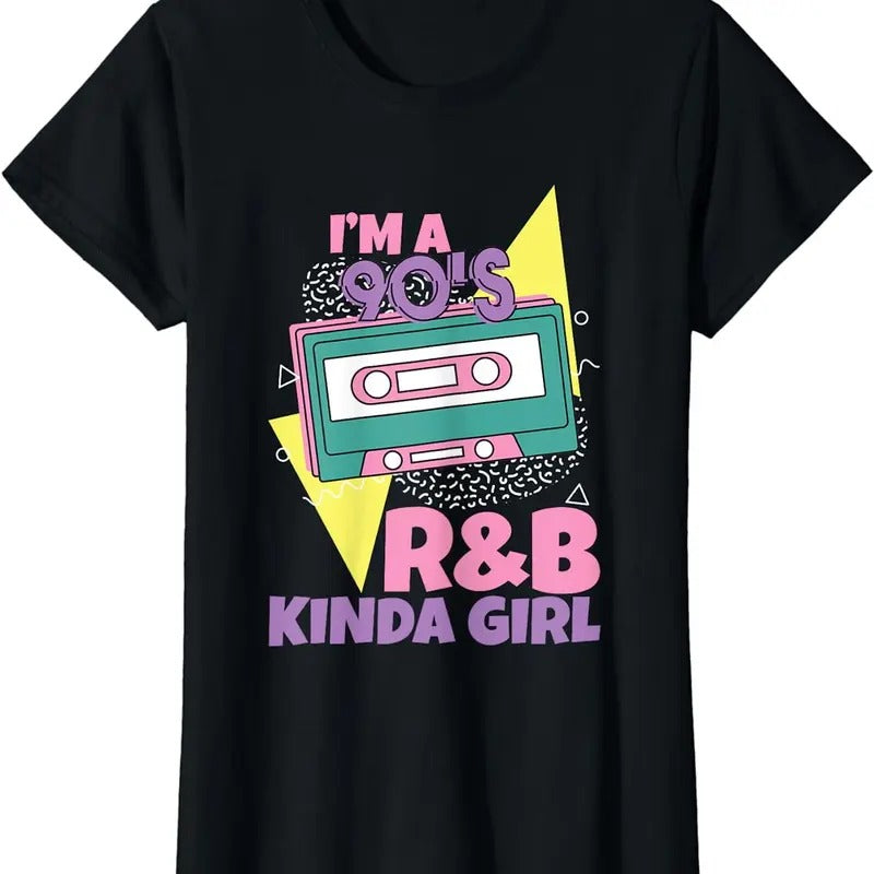 [100% Cotton]I'm a 90's R'b Kinda Girl --- T-Shirt Hoodie Sweatshirt | PrintMintTees.com
