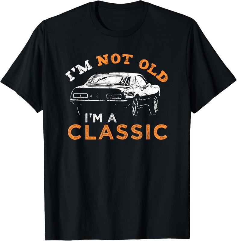 100% Cotton I'm not old I'm Classic - Car T-Shirt Hoodie, Sweatshirt | PrintMintTees.com