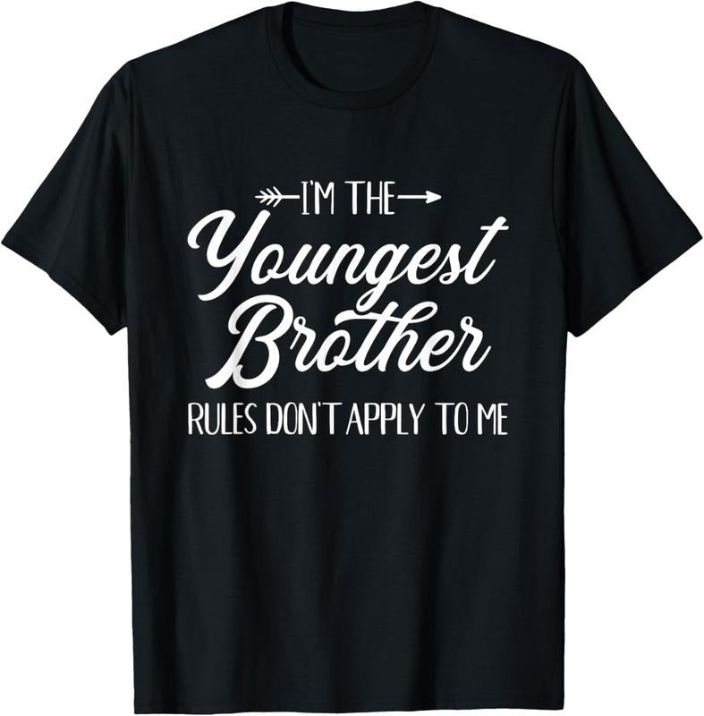 100% Cotton I'm the youngest brother rules not apply to me T-Shirt Hoodie Sweatshirt | PrintMintTees.com