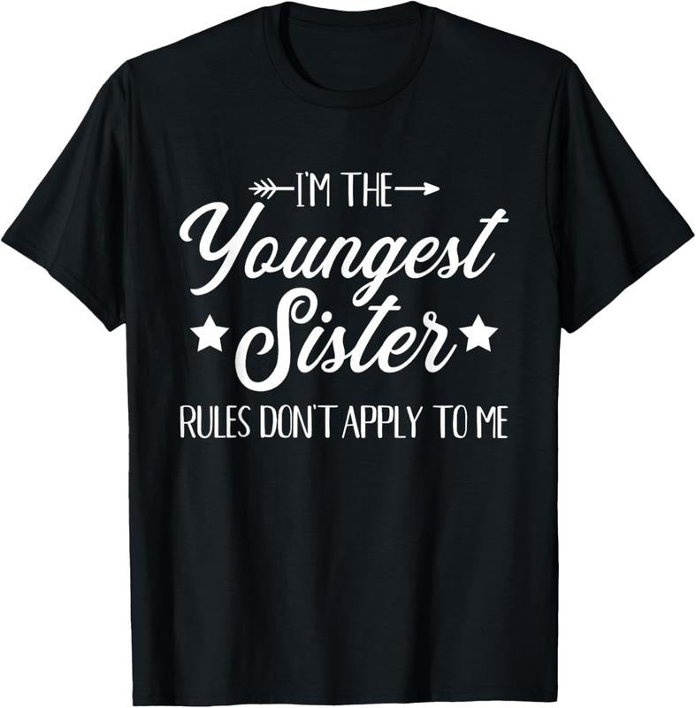 100% Cotton I'm the youngest sister rules not apply to me Short Sleeve T-Shirt Hoodie, Sweatshirt | PrintMintTees.com