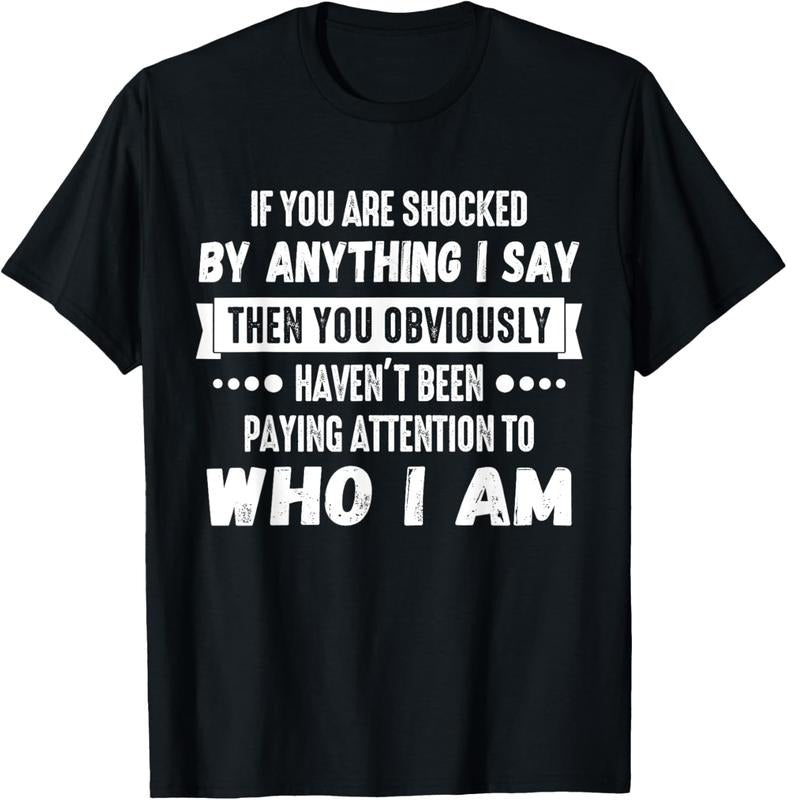 100% Cotton If You Are Shocked By Anything I Say Then You Obviously T-Shirt Hoodie Sweatshirt | PrintMintTees.com