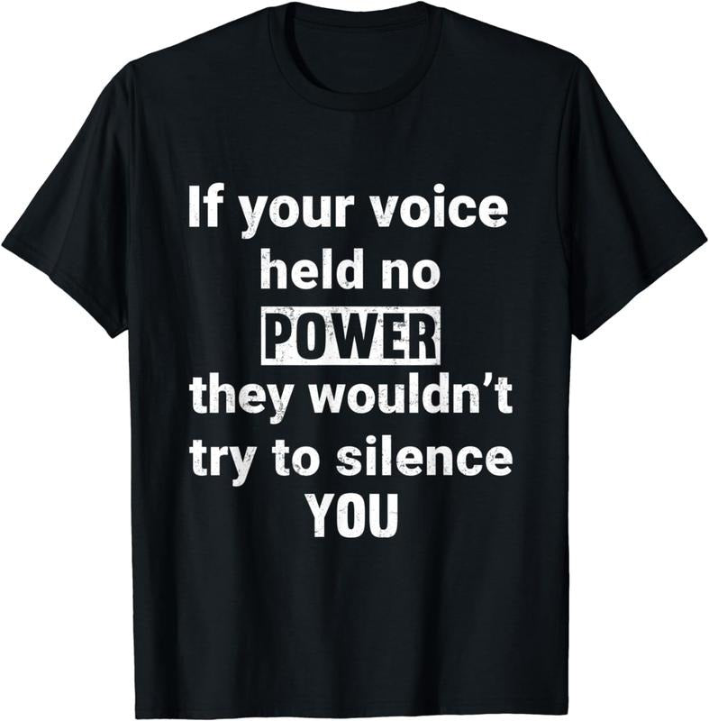 [100% Cotton]If Your Voice Held No Power They Wouldn't Try To Silence You T-Shirt Hoodie Sweatshirt | PrintMintTees.com