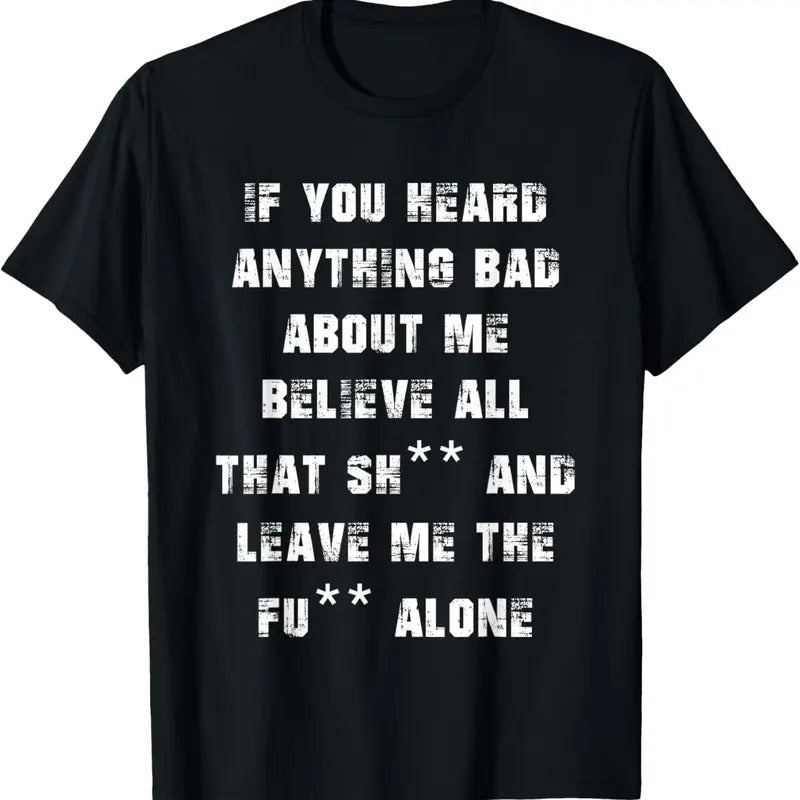 100% Cotton If you heard anything bad about me T-Shirt Hoodie Sweatshirt | PrintMintTees.com