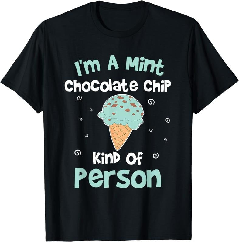 [100% Cotton]Im A Mint Chocolate Chip Kind Of Person Chocolate Ice Cream T-Shirt Hoodie Sweatshirt | PrintMintTees.com