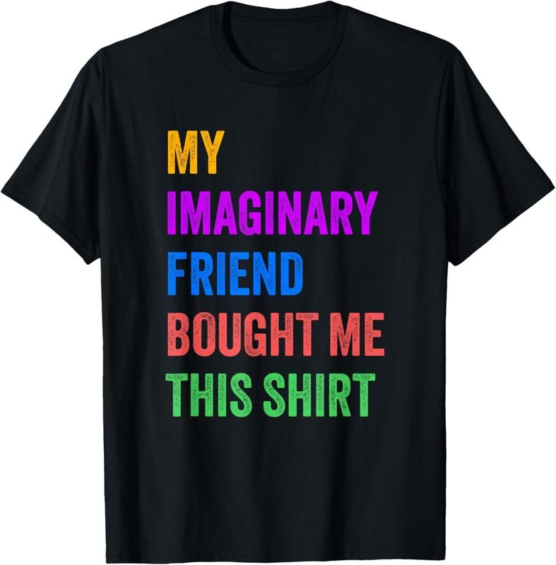 100% Cotton Imaginary Friend Bought Me This Funny Shirt Hoodie Sweatshirt