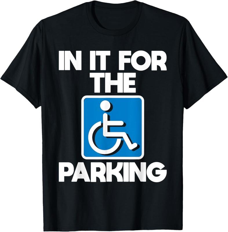 100% Cotton In It For The Parking - Wheelchair Handicap Disability T-Shirt Hoodie Sweatshirt | PrintMintTees.com