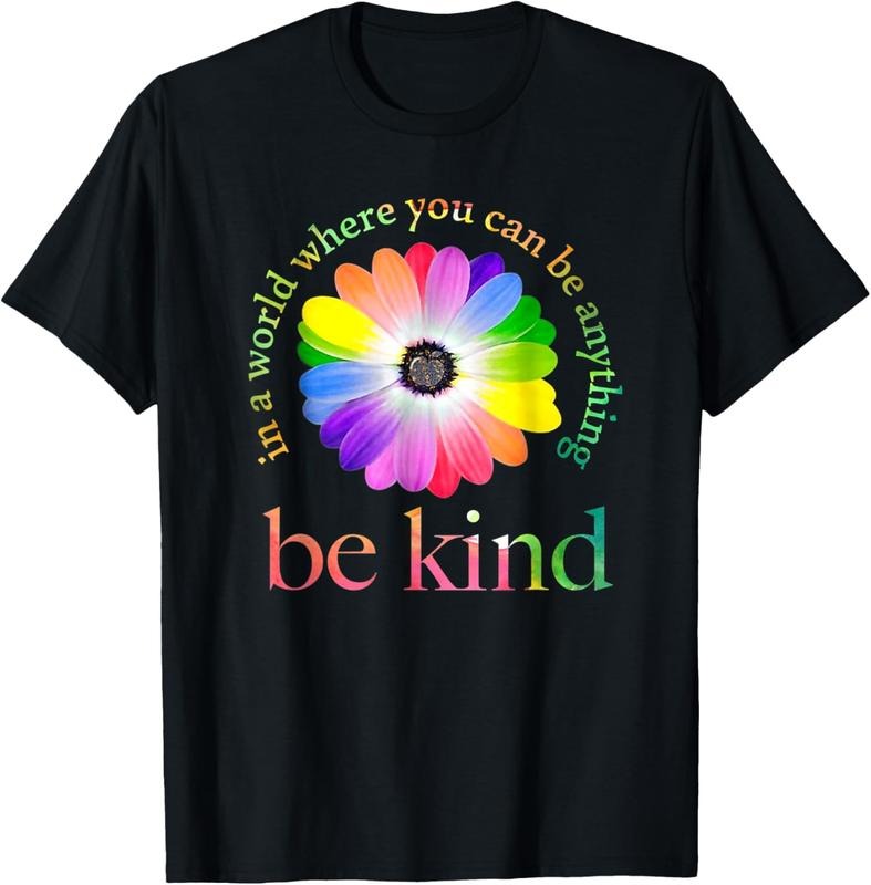 100% Cotton World Where You Can Be Anything Be Kind T-Shirts, Hoodie, Sweatshirt