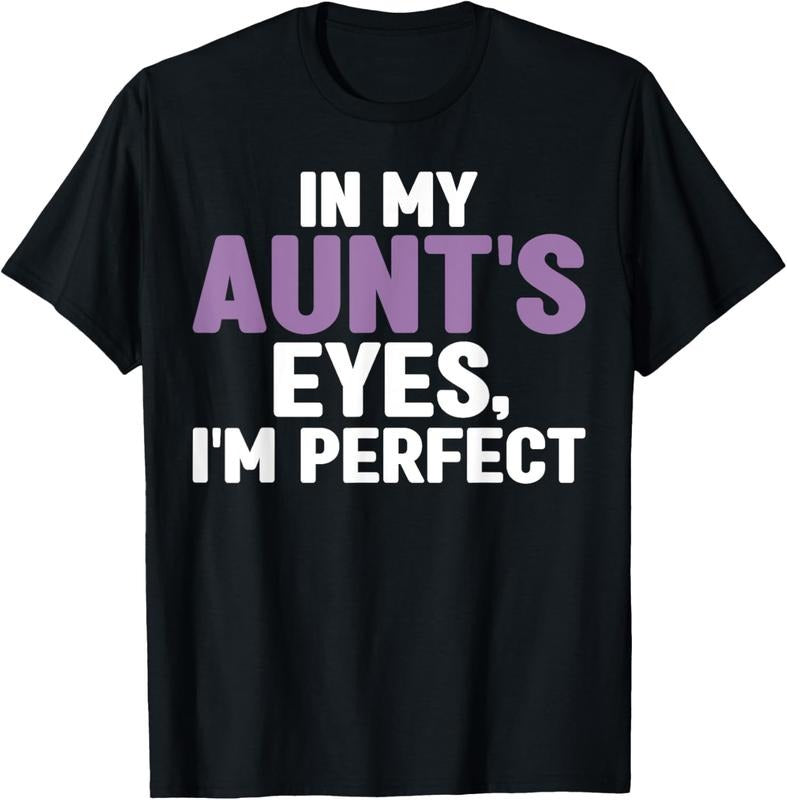 100% Cotton In my Aunts Eyes im perfect Niece T-Shirt Hoodie, Sweatshirt | PrintMintTees.com