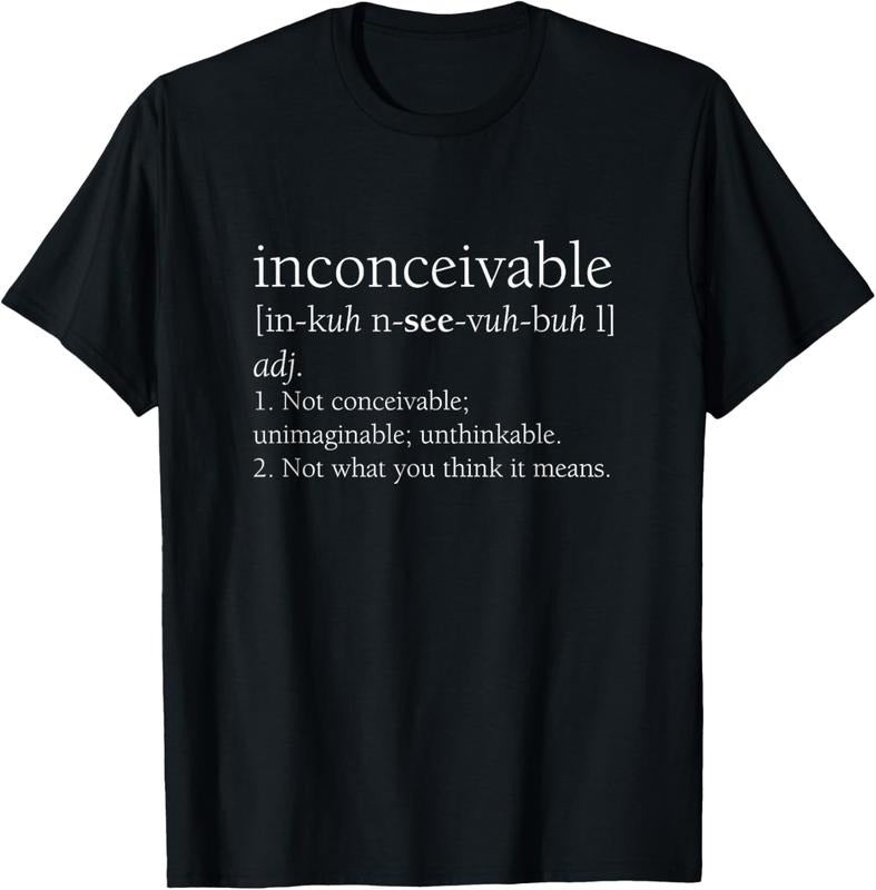 100% Cotton Inconceivable Definition Shirt, Funny Gift T-Shirt Hoodie, Sweatshirt | PrintMintTees.com
