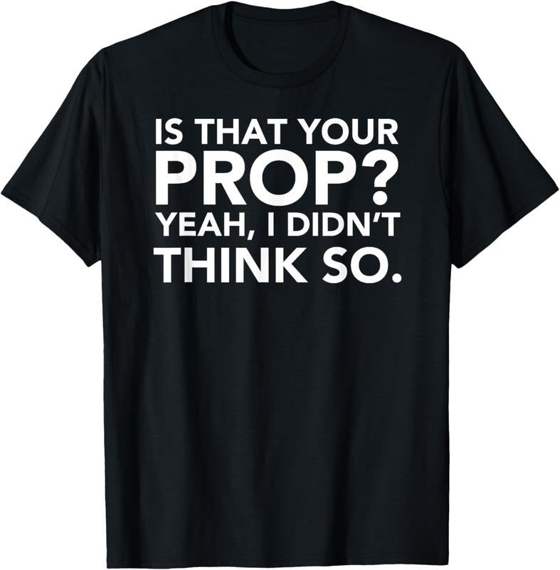 100% Cotton Is That Your Prop? Theatre Backstage Tech Theater Geek T-Shirt Hoodie, Sweatshirt | PrintMintTees.com