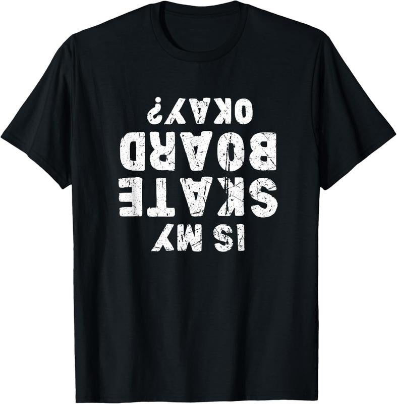 100% Cotton Is my skateboard okay? Funny skate T-Shirt Hoodie Sweatshirt | PrintMintTees.com