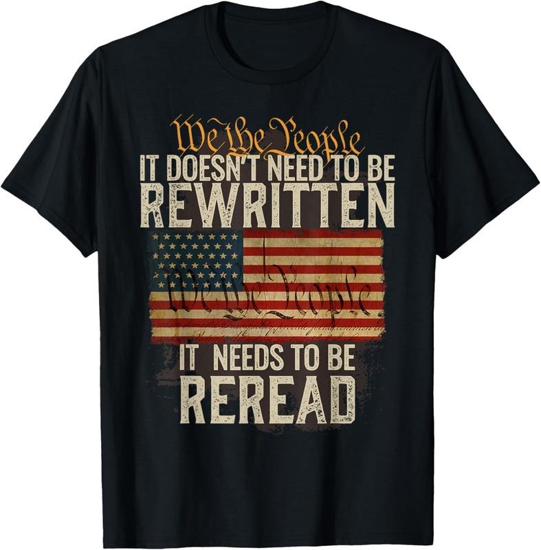 100% Cotton Doesn'T Need Be Rewritten Constitution We People T-Shirts, Hoodie, Sweatshirt