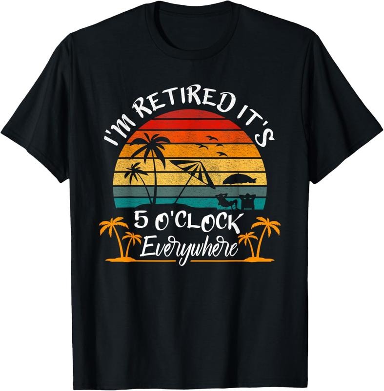 100% Cotton 'S 5 O'Clock Everywhere I'M Retired Summer Retirement Shirt Hoodie Sweatshirt