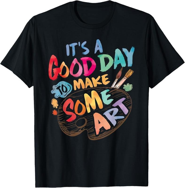 100% Cotton It's A Good Day To Make Some Art Artist Drawing Teacher Tees T-Shirt Hoodie Sweatshirt | PrintMintTees.com