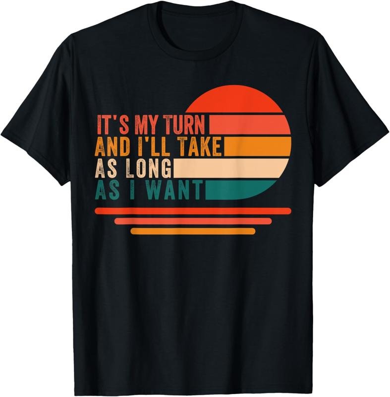 100% Cotton It's My Turn And I'll Take As Long As I Want Board Gamer T-Shirt Hoodie Sweatshirt | PrintMintTees.com