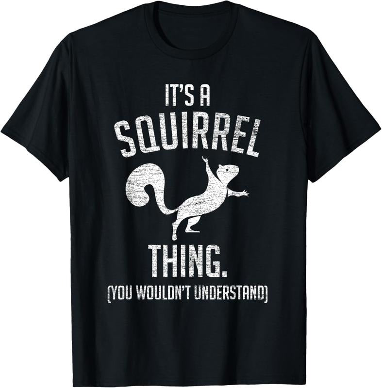 100% Cotton It's a Squirrel thing - Funny Animal Of The Forest Squirrel T-Shirt Hoodie, Sweatshirt | PrintMintTees.com