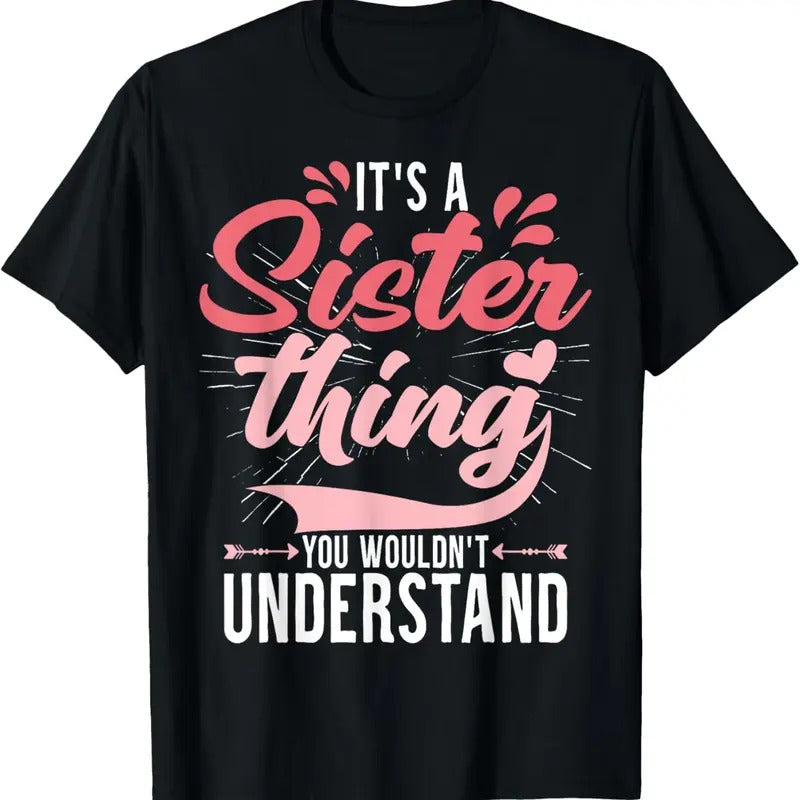 100% Cotton It's a sister thing | Funny Women Young Middle Older Sister T-Shirt Hoodie, Sweatshirt | PrintMintTees.com
