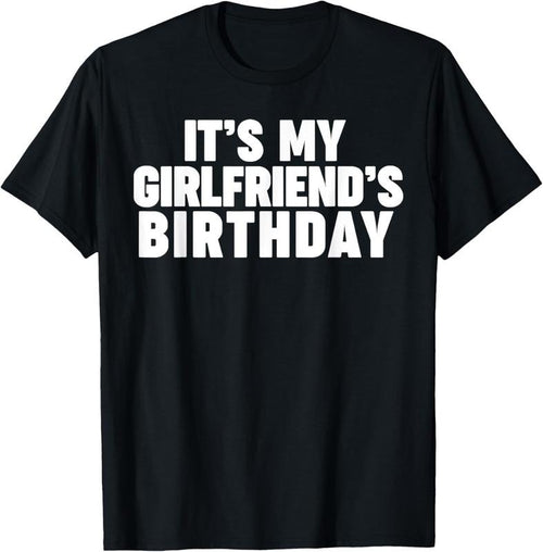 100% Cotton It's my girlfriend's birthday T-Shirt Hoodie, Sweatshirt | PrintMintTees.com