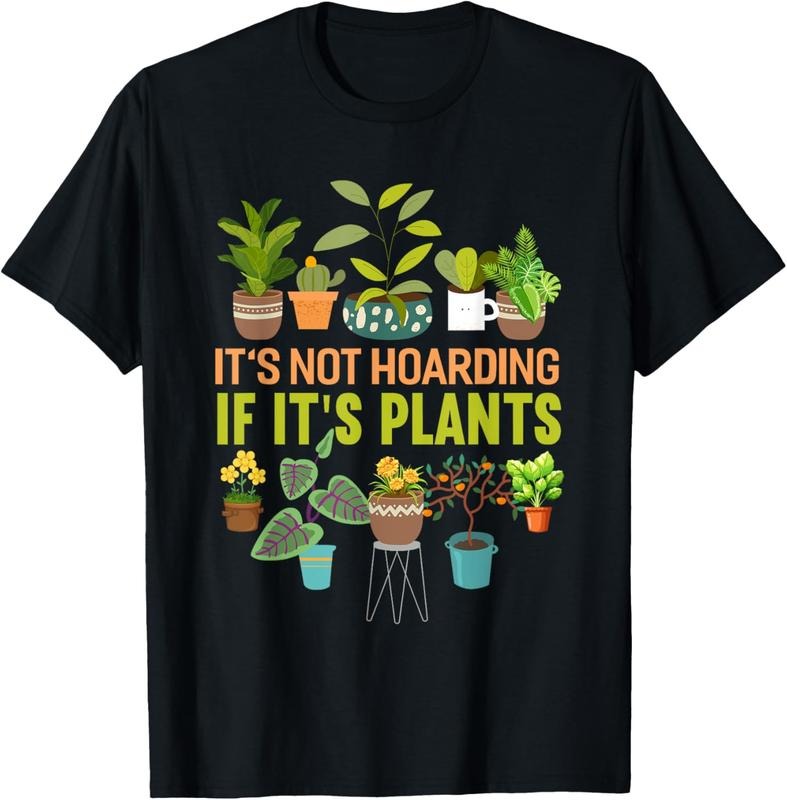 100% Cotton Its Not Hoarding If Its Plants Funny Garden Gardening Plant T-Shirt Hoodie, Sweatshirt | PrintMintTees.com