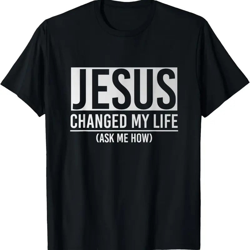 100% Cotton Jesus Changed My Life Ask Me How Jesus T-Shirt Hoodie, Sweatshirt | PrintMintTees.com