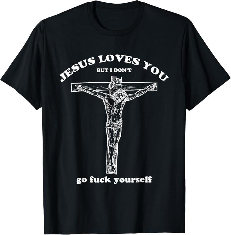 100% Cotton Jesus Loves You But I Don't Funny T-Shirt Hoodie, Sweatshirt | PrintMintTees.com