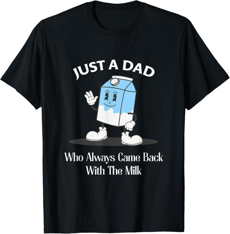 100% Cotton Just A Dad Who Always Came Back With The Milk T-Shirt Hoodie, Sweatshirt | PrintMintTees.com