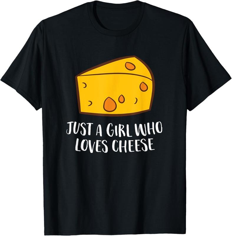 100% Cotton Just A Girl Who Loves Cheese T-Shirt Hoodie Sweatshirt | PrintMintTees.com