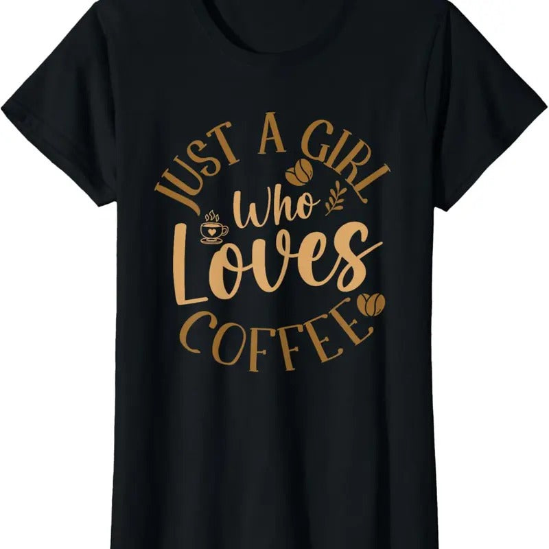 100% Cotton Just A Girl Who Loves Coffee Womens Coffee Lover T-Shirt Hoodie Sweatshirt | PrintMintTees.com