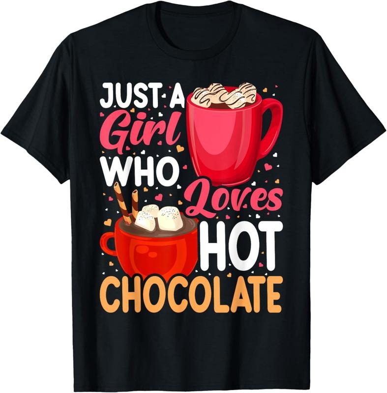 100% Cotton Just Girl Who Loves Hot Chocolate Clothes Hot Chocolate T Shirtstyle{N002}2 T-Shirts, Hoodie, Sweatshirt