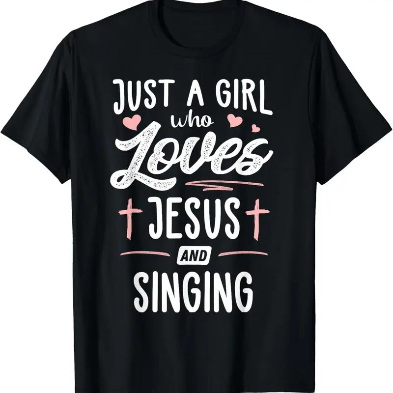 100% Cotton Just Girl Who Loves Jesus Singing T-Shirts, Hoodie, Sweatshirt