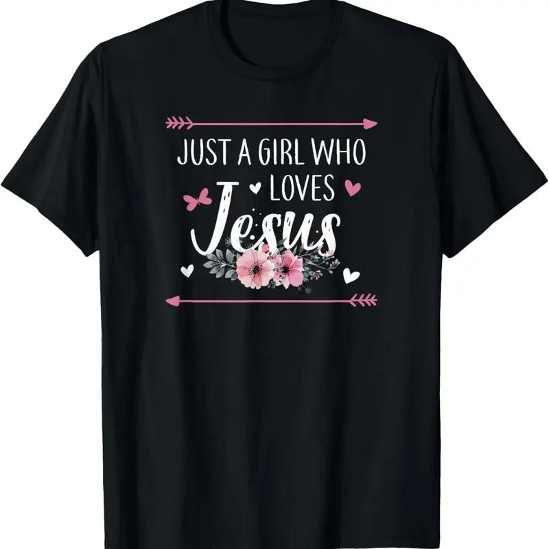 100% Cotton Just A Girl Who Loves Jesus Religious Christian T-Shirt Hoodie Sweatshirt | PrintMintTees.com