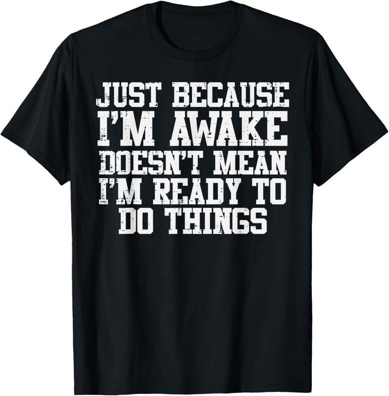 100% Cotton Just Because Im Awake Funny Saying Mom Women Men  Teens T-Shirt Hoodie Sweatshirt | PrintMintTees.com