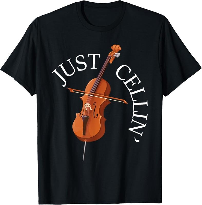 100% Cotton Just Cellin Cello Player Cellist Musician Classical Music T-Shirts, Hoodie, Sweatshirt