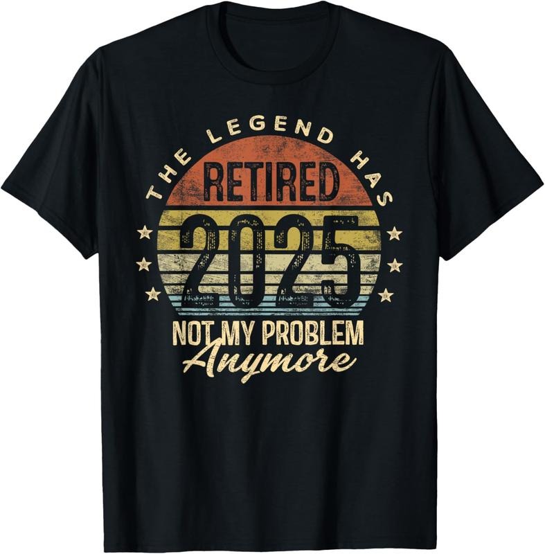 100% Cotton Legend Has Retired 2025 Not My Problem Anymore Retirement T-Shirt Hoodie Sweatshirt | PrintMintTees.com