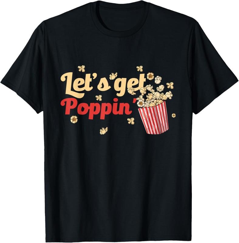 100% Cotton Let's Get Poppin' Popcorn Lover Corn Kernel Snack Popcorn T-Shirt Hoodie Sweatshirt | PrintMintTees.com