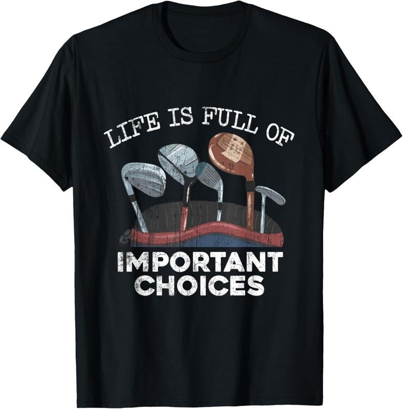 100% Cotton Life Is Full Of Important Choices Golf Funny Player T-Shirt Hoodie, Sweatshirt | PrintMintTees.com