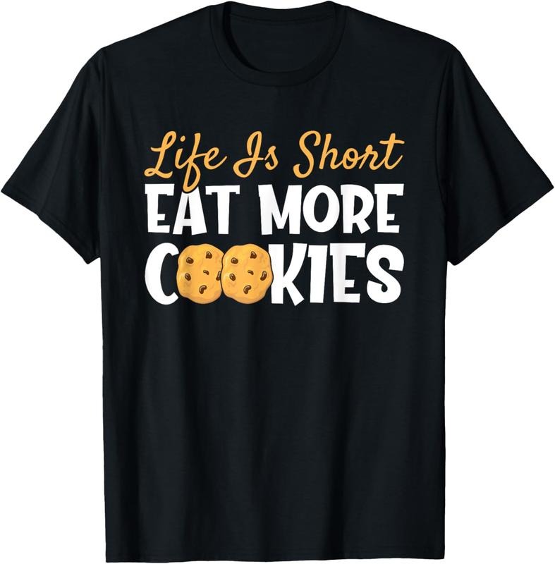 100% Cotton Life Is Short Eat More Cookies Baking Chocolate Cookie T-Shirt Hoodie, Sweatshirt | PrintMintTees.com