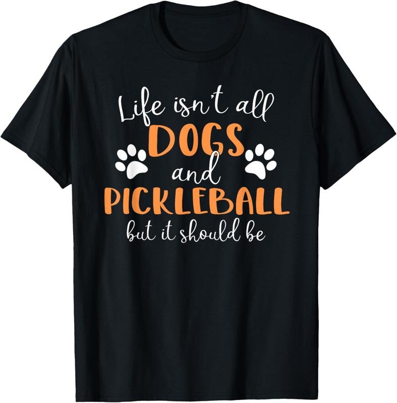 100% Cotton Life Isn't All Dogs and Pickleball Player T-Shirt Hoodie, Sweatshirt | PrintMintTees.com