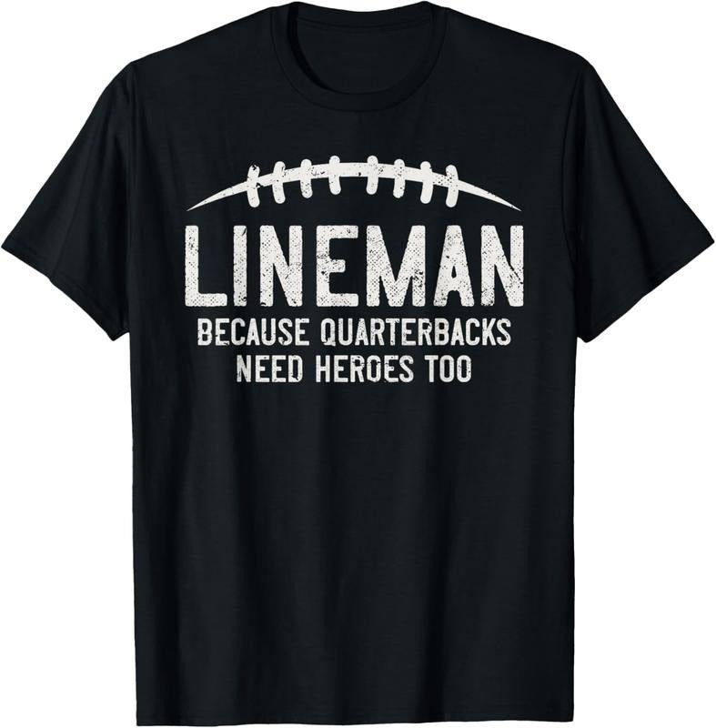 100% Cotton Lineman Because Quarterbacks Need Heroes Too Funny Retro T-Shirts, Hoodie, Sweatshirt