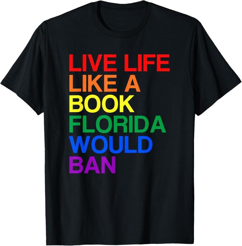 100% Cotton Live Like Book In Florida. LGBTQ Rainbow Gift, LGBTQIA Pride T-Shirt Hoodie Sweatshirt | PrintMintTees.com