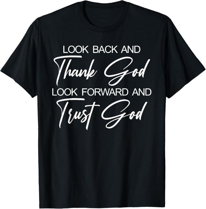 100% Cotton Look Back And Thank God Look Forward And Trust God T-Shirt Hoodie, Sweatshirt | PrintMintTees.com