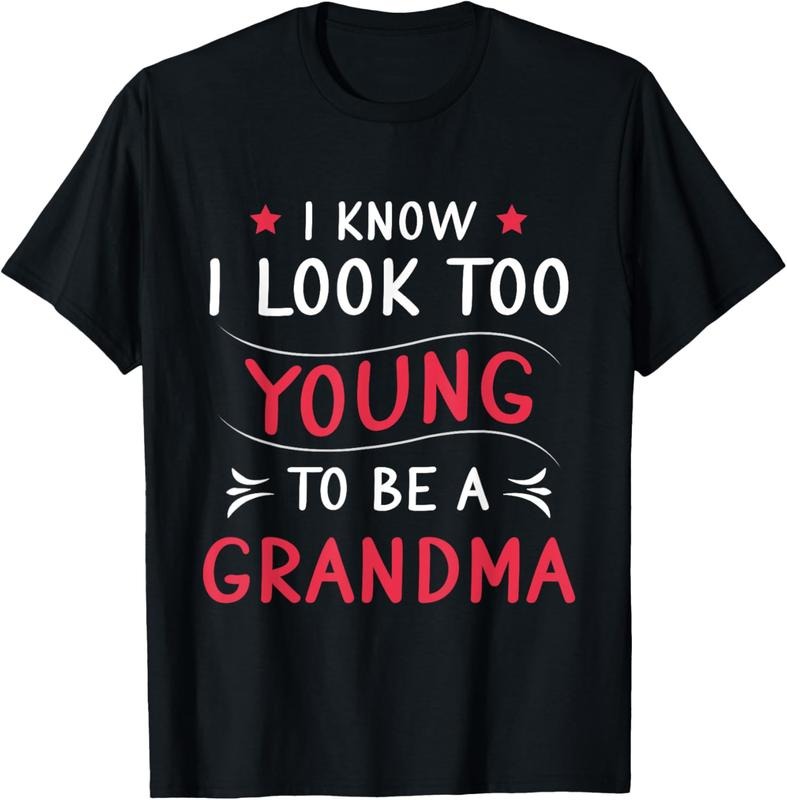 100% Cotton Look Too Young To Be A Grandma Funny New Grandmother T-Shirt Hoodie Sweatshirt | PrintMintTees.com