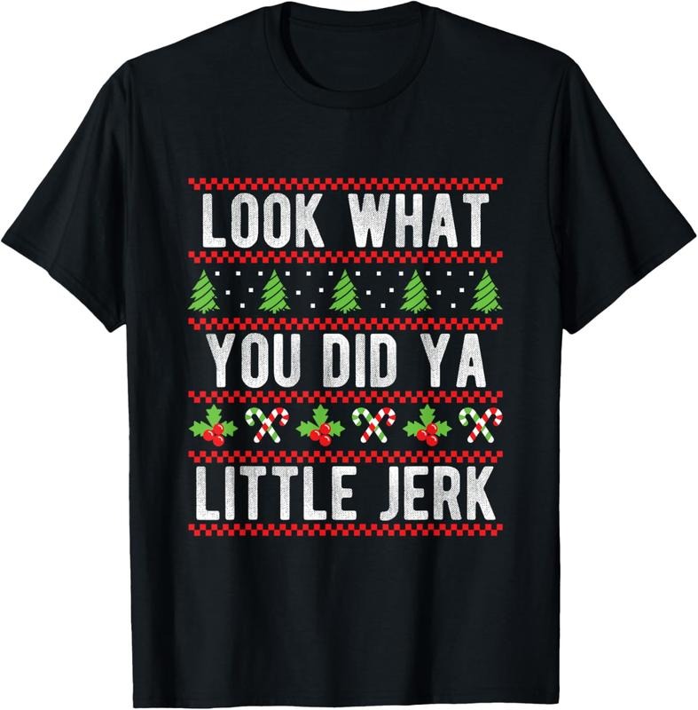 100% Cotton Look What You Did Ya Little Jerk Christmas Holiday X-mas T-Shirt Hoodie, Sweatshirt | PrintMintTees.com