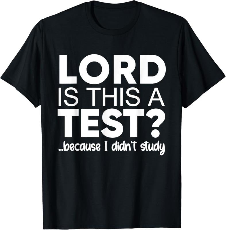 100% Cotton Lord Is This A Test Because I Didn't Studty Funny Christian T-Shirt Hoodie Sweatshirt | PrintMintTees.com