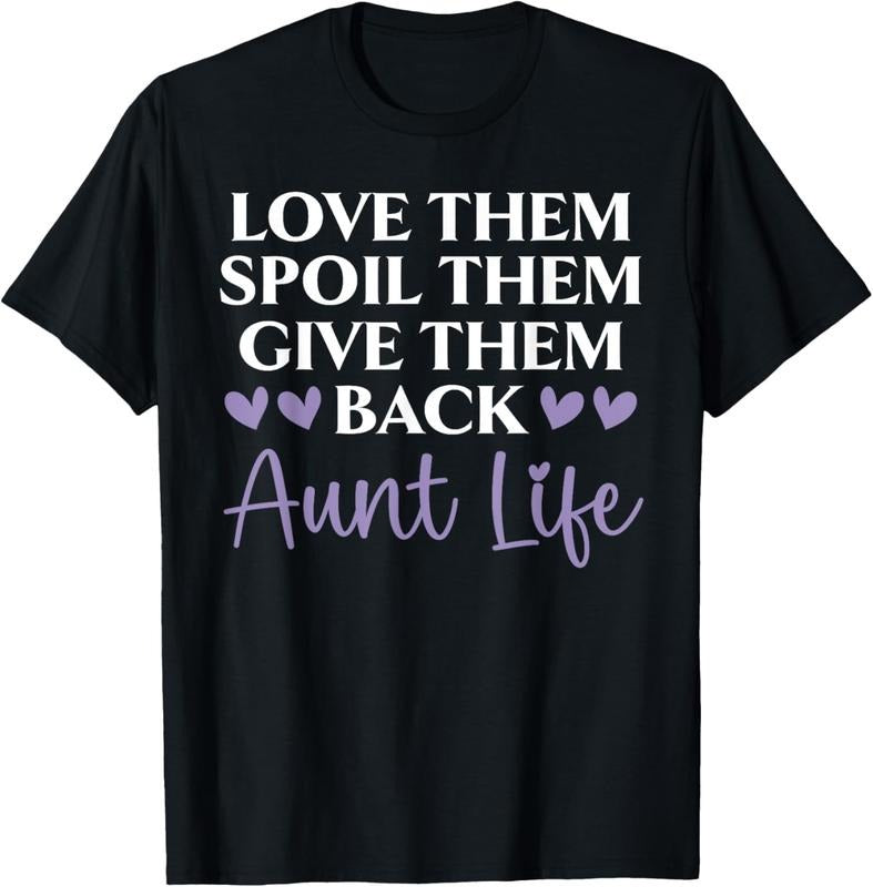 100% Cotton Love Them Spoil Them Give Them Back Aunt Life Auntie T-Shirt Hoodie, Sweatshirt | PrintMintTees.com