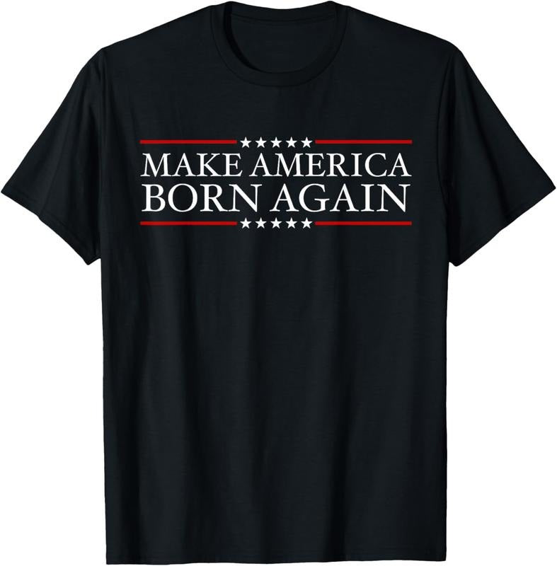 100% Cotton Make America Born Again Christian Faith Christ Jesus Gift T-Shirt Hoodie Sweatshirt | PrintMintTees.com