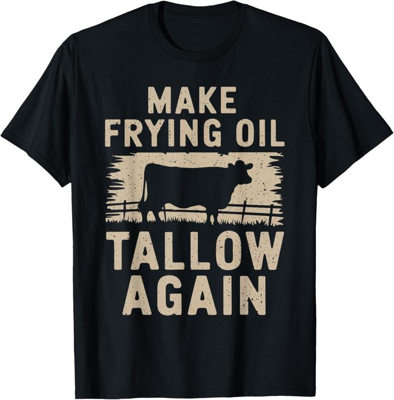 100% Cotton Make Frying Oil Tallow Again Funny Beef T-Shirt Hoodie, Sweatshirt | PrintMintTees.com